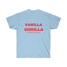 Load image into Gallery viewer, VANILLA GORILLA THERE IS NO ONE ILLA
